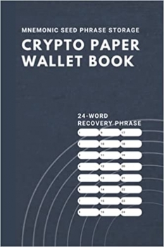 کتاب Crypto Paper Wallet Book: Mnemonic Phrase & Password Logbook and Journal – Seed Phrase Keeper, Private Key Storage & Notebook
