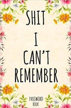 جلد معمولی رنگی_کتاب Shiti Cant Remember Password Book: Funny Personal Internet Address & Password Organizer.Password Book With Alphabetical Tabs for Websites, & Email … Internet Information Private & Secure.