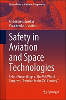 کتاب Safety in Aviation and Space Technologies: Select Proceedings of the 9th World Congress “Aviation in the XXI Century” (Lecture Notes in Mechanical Engineering)