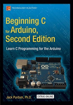 کتاب Beginning C for Arduino, Second Edition: Learn C Programming for the Arduino 2nd ed