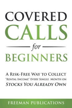 کتاب Covered Calls for Beginners: A Risk-Free Way to Collect “Rental Income” Every Single Month on Stocks You Already Own (Options Trading for Beginners)