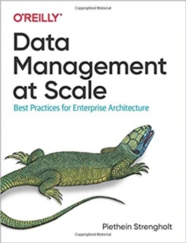 کتاب Data Management at Scale: Best Practices for Enterprise Architecture
