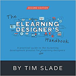 کتاب The eLearning Designer’s Handbook: A Practical Guide to the eLearning Development Process for New eLearning Designers