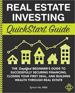 کتاب Real Estate Investing QuickStart Guide: The Simplified Beginner’s Guide to Successfully Securing Financing, Closing Your First Deal, and Building … Real Estate (QuickStart Guides™ – Finance)