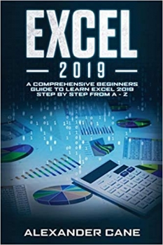 کتاب EXCEL 2019: A Comprehensive Beginners Guide to Learn Excel 2019 Step by Step from A – Z