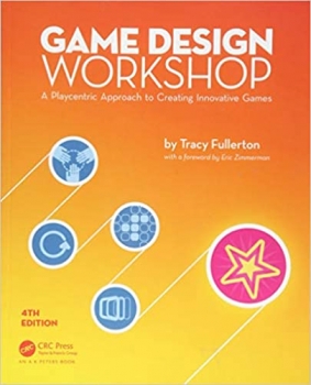 کتاب Game Design Workshop: A Playcentric Approach to Creating Innovative Games, Fourth Edition 4th Edition