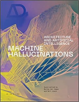 کتاب Machine Hallucinations: Architecture and Artificial Intelligence (Architectural Design)