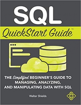جلد معمولی رنگی_کتاب SQL QuickStart Guide: The Simplified Beginner’s Guide to Managing, Analyzing, and Manipulating Data With SQL