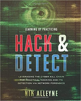 کتاب Learning By Practicing – Hack & Detect: Leveraging the Cyber Kill Chain for Practical Hacking and its Detection via Network Forensics
