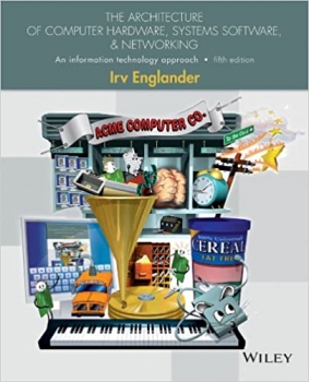 جلد سخت رنگی_کتاب The Architecture of Computer Hardware, Systems Software, and Networking: An Information Technology Approach