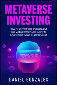 جلد معمولی سیاه و سفید_کتاب Metaverse Investing: How NFTs, Web 3.0, Virtual Land, and Virtual Reality Are Going to Change the World as We Know It