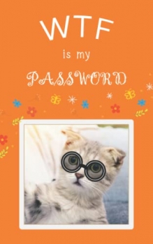 کتابWTF Is My Password: Funny Internet Address, Login and Password Keeper Book with Alphabetical Tabs, Journal Organizer Notebook for Password … Logins – Cute Cat and Flower Cover Design