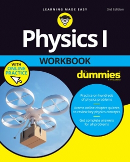 کتاب Physics I Workbook For Dummies with Online Practice