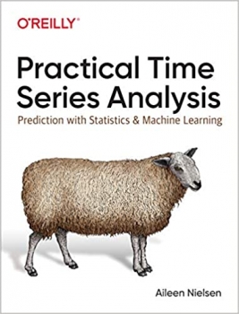 کتاب Practical Time Series Analysis: Prediction with Statistics and Machine Learning
