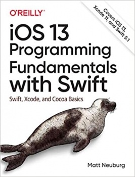 کتابiOS 13 Programming Fundamentals with Swift: Swift, Xcode, and Cocoa Basics 1st Edition