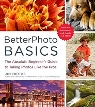 کتاب BetterPhoto Basics: The Absolute Beginner’s Guide to Taking Photos Like a Pro