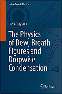 کتاب The Physics of Dew, Breath Figures and Dropwise Condensation (Lecture Notes in Physics)