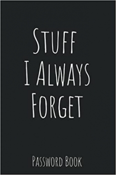 کتاب Password Book – Stuff I Always Forget: Funny Password Log Book and Internet Password Organizer with Tabs – Password Username Book Keeper – … Book (6 in x 9 in) – Minimalist Black Cover