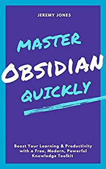 کتاب Master Obsidian Quickly – Boost Your Learning & Productivity with a Free, Modern, Powerful Knowledge Toolkit