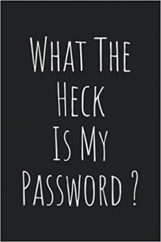 کتاب What The Heck Is My Password?: Funny Password Log Book and Internet Password Organizer with Tabs – Password Username Book Keeper – Alphabetical Password Book (6 in x 9 in) – Funny White Elephant Gift