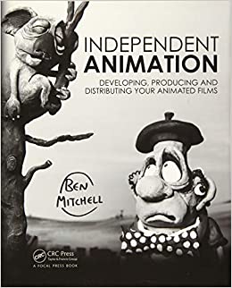 کتاب Independent Animation: Developing, Producing and Distributing Your Animated Films