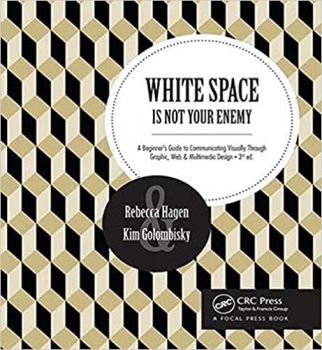 جلد سخت رنگی_کتاب White Space Is Not Your Enemy: A Beginner’s Guide to Communicating Visually Through Graphic, Web & Multimedia Design 3rd Edition