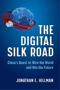 کتاب The Digital Silk Road: China’s Quest to Wire the World and Win the Future