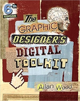 کتاب The Graphic Designer’s Digital Toolkit: A Project-Based Introduction to Adobe Photoshop CS6, Illustrator CS6 & InDesign CS6 (Adobe CS6)