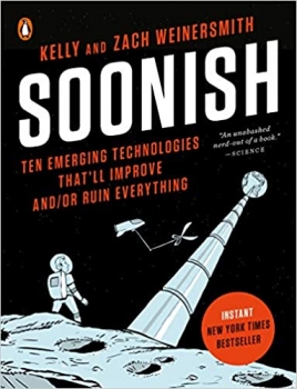 کتاب Soonish: Ten Emerging Technologies That’ll Improve and/or Ruin Everything