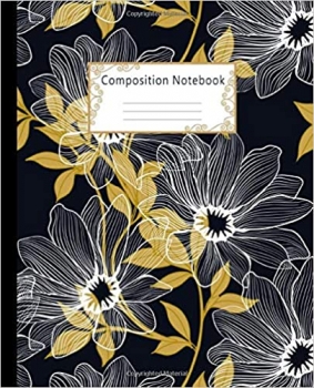 کتاب Composition Notebook: Wide Ruled Lined Paper Notebook Journal: Golden Leaves and Flowers Workbook for Boys Girls Kids Teens Students for Back to School and Home College Writing Notes