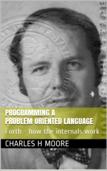 کتاب Programming A Problem Oriented Language: Forth - how the internals work