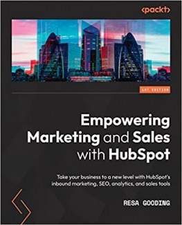 کتاب Empowering Marketing and Sales with HubSpot: Take your business to a new level with HubSpot’s inbound marketing, SEO, analytics, and sales tools