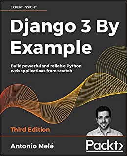 کتاب Django 3 By Example: Build powerful and reliable Python web applications from scratch, 3rd Edition
