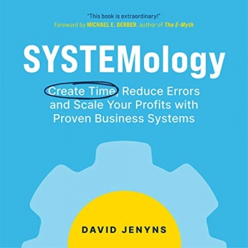 کتاب Systemology: Create Time, Reduce Errors and Scale Your Profits with Proven Business Systems